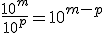 \frac{10^m}{10^p}=10^{m-p}